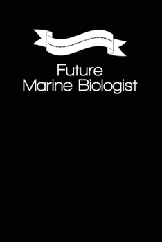 Future Marine Biologist: Marine Biologist journal appreciation gift 6x9 journal Lined Notebook perfect notes journaling 120 pages blank lined journal ... Oceanology Students  funny Gratitude Journal