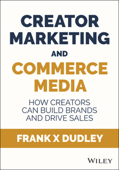 Paperback Creator Marketing & Commerce Media: How Creators Can Build Brands and Drive Sales Book