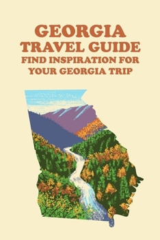 Paperback Georgia Travel Guide: Find Inspiration For Your Georgia Trip Book