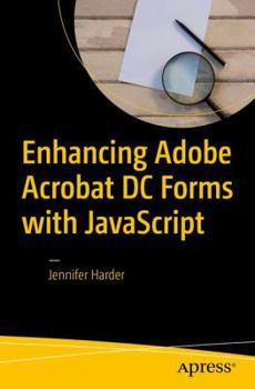 Paperback Enhancing Adobe Acrobat DC Forms with JavaScript Book