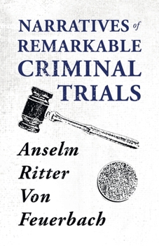 Paperback Narratives of Remarkable Criminal Trials Book