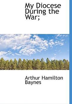 My Diocese During the War;