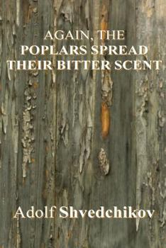 Paperback Again, the Poplars Spread Their Bitter Scent Book