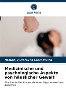 Paperback Medizinische und psychologische Aspekte von häuslicher Gewalt [German] Book