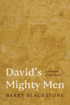 Hardcover David's Mighty Men: A Portrait of the Christ Book