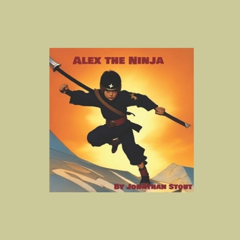 Paperback Alex the Ninja: Alex's Ninja Adventures Book