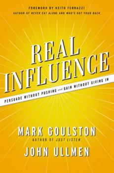 Hardcover Real Influence: Persuade Without Pushing and Gain Without Giving in Book