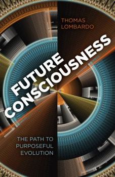 Paperback Future Consciousness: The Path to Purposeful Evolution Book