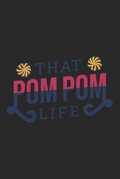 That Pom Pom Life: Cheerleading Notebook Blank Line Cheer Sports Journal Lined with Lines 6x9 120 Pages Checklist Record Book Take Notes Cheerleaders ... Planner Paper Christmas Gift for Cheerleader