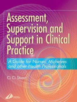 Paperback Assessment, Supervision and Support in Clinical Practice: A Guide for Nurses and Midwives Book