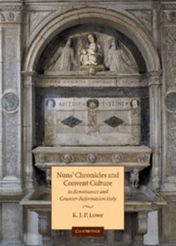 Hardcover Nuns' Chronicles and Convent Culture in Renaissance and Counter-Reformation Italy Book