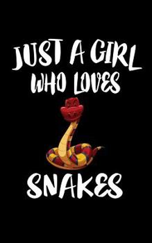 Paperback Just A Girl Who Loves Snakes: Animal Nature Collection Book