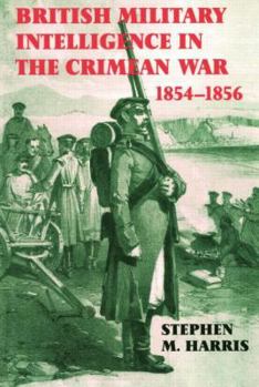 Paperback British Military Intelligence in the Crimean War, 1854-1856 Book