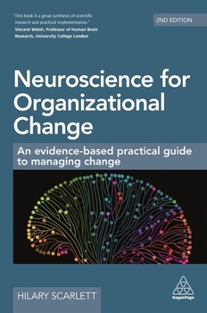 Hardcover Neuroscience for Organizational Change: An Evidence-Based Practical Guide to Managing Change Book