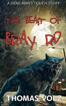 Beast of Bray Road : A Dead Man's Touch Story