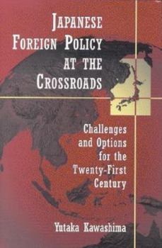 Hardcover Japanese Foreign Policy at the Crossroads: Challenges and Options for the Twenty-First Century Book