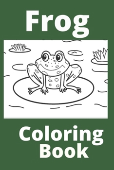 Paperback Frog Coloring Book: Kids for Ages 4-8 Book