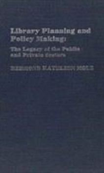 Hardcover Library Planning and Policy Making: The Legacy of the Public and Private Sectors Book