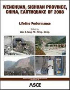 Paperback Wenchuan, Sichuan Province, China, Earthquake of 2008: Lifeline Performance (TCLEE 39) (Technical Council on Lifeline Earthquake Engineering Monographs) Book