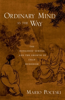 Hardcover Ordinary Mind as the Way: The Hongzhou School and the Growth of Chan Buddhism Book