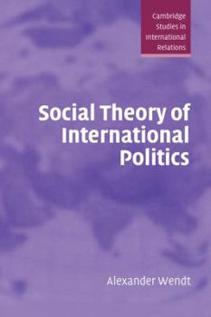 Hardcover Social Theory of International Politics Book