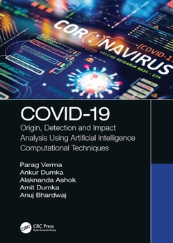 Hardcover Covid-19: Origin, Detection and Impact Analysis Using Artificial Intelligence Computational Techniques Book