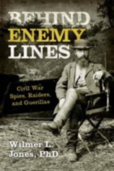 Paperback Behind Enemy Lines: Civil War Spies, Raiders, and Guerrillas Book