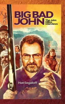 Hardcover Big Bad John (hardback): The John Milius Interviews Book