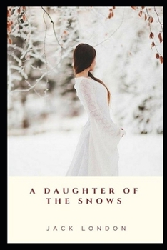Paperback A Daughter of the Snows illustrated Book
