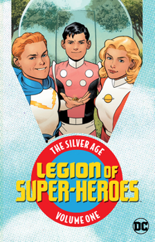 Paperback Legion of Super-Heroes: The Silver Age Vol. 1 Book
