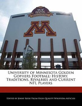 Paperback University of Minnesota Golden Gophers Football: History, Traditions, Rivalries and Current NFL Players Book