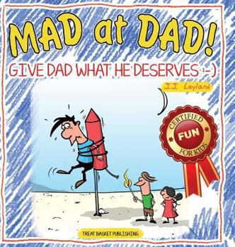 Hardcover Mad at Dad!: Give Dad What He Deserves Book