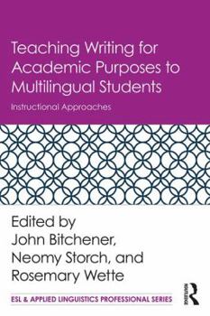 Paperback Teaching Writing for Academic Purposes to Multilingual Students: Instructional Approaches Book
