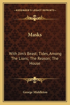 Paperback Masks: With Jim's Beast; Tides, Among The Lions; The Reason; The House: One Act Plays Of Contemporary Life Book