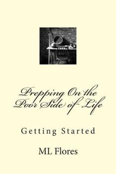 Paperback Prepping On the Poor Side of Life: Getting Started Book