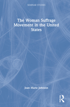 Hardcover The Woman Suffrage Movement in the United States Book