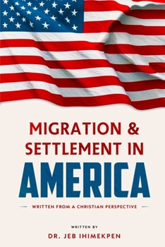 Paperback Migration and Settlement in America: Written from a Christian Perspective Book