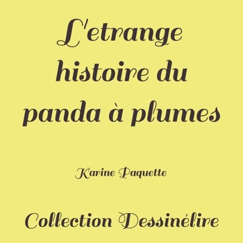 Paperback L'etrange histoire du panda a plumes [French] Book