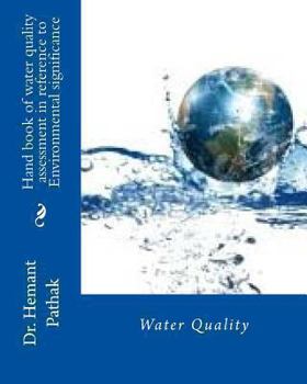 Paperback Hand book of water quality assessment in reference to Environmental significance: Water quality Book