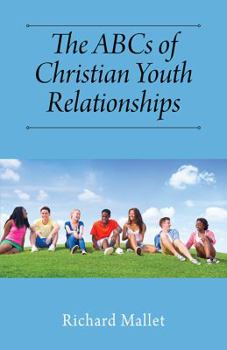 Paperback The ABCs of Christian Youth Relationships Book
