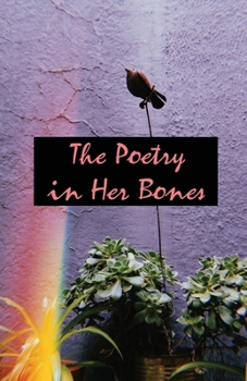 Paperback The Poetry in Her Bones Book