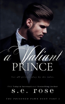 A Valiant Prince: The Poisoned Pawn Duet Part II - Book #2 of the Poisoned Pawn Duet