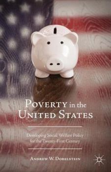 Hardcover Poverty in the United States: Developing Social Welfare Policy for the Twenty-First Century Book