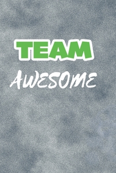 TEAM AWESOME: Perfect Appreciation Gift for your Team/Colleagues/Direct Reports - Blank Lined Composition Journal - College Ruled (Gray Cover)