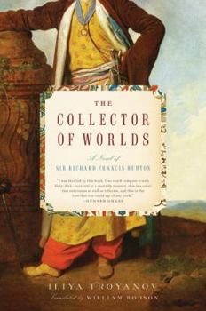 Hardcover The Collector of Worlds: A Novel of Sir Richard Francis Burton Book