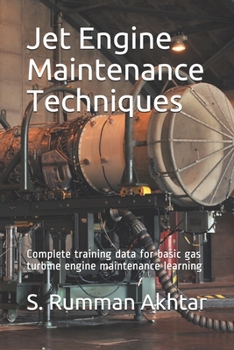 Paperback Jet Engine Maintenance Techniques: Complete training data for basic gas turbine engine maintenance learning Book