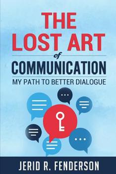 Paperback The Lost Art of Communication: My Path to Better Dialogue Book