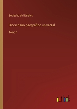 Paperback Diccionario geográfico universal: Tomo 1 [Spanish] Book