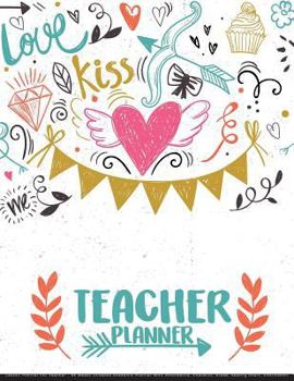 Teacher Planner: Lesson Planner for Teacher - 52 Weeks Undated Academic Planner with Attendance, Checklist, Grade, Seating Chart, Information : Teacher Planner