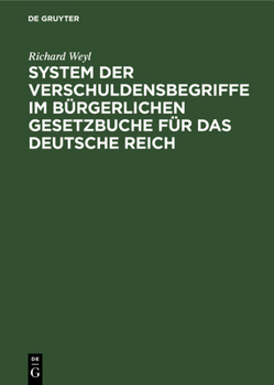 Hardcover System der Verschuldensbegriffe im bürgerlichen Gesetzbuche für das Deutsche Reich [German] Book